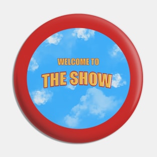 Welcome to the Show round design new era Pin