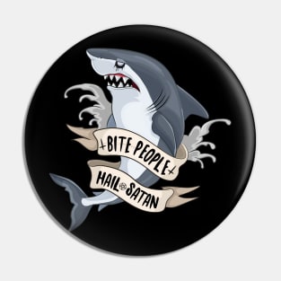 Bite People Hail Satan Shark Pin