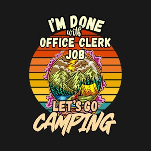 OFFICE CLERK JOB AND CAMPING DESIGN VINTAGE CLASSIC RETRO COLORFUL PERFECT FOR  OFFICE CLERK AND CAMPERS T-Shirt