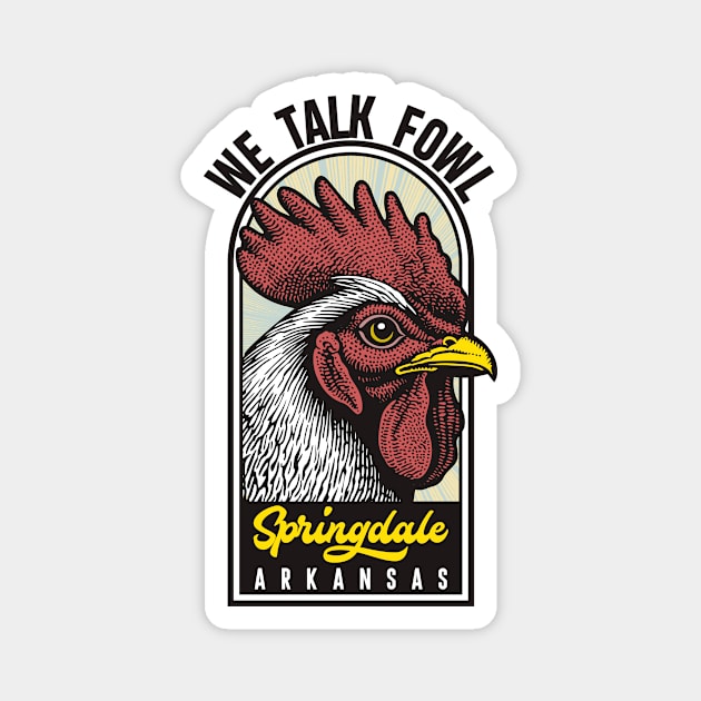 Springdale Talks Fowl Magnet by rt-shirts
