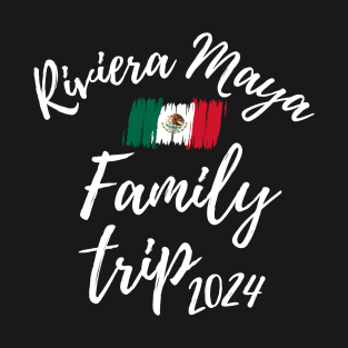 Riviera Maya Family Trip 2024 Mexico Vacation Fun Matching Group Design T-Shirt