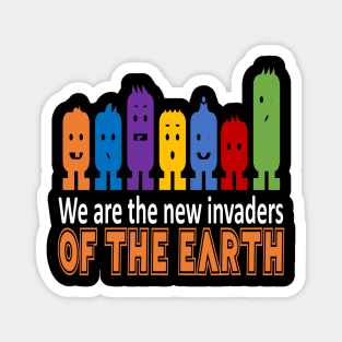 invaders of the earth t-shirt 2020 Magnet