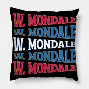 NATIONAL TEXT ART WALTER MONDALE Pillow