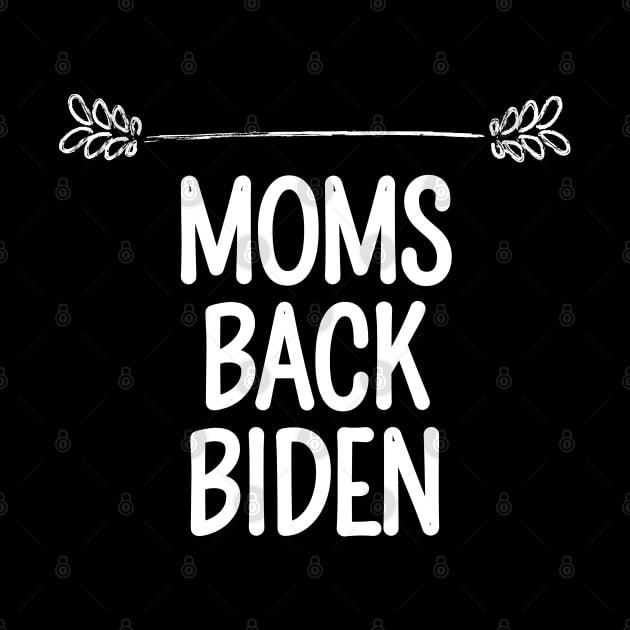 #MomsBackBiden Moms Back Biden by AwesomeDesignz