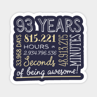 93rd Birthday Gifts - 93 Years of being Awesome in Hours & Seconds Magnet