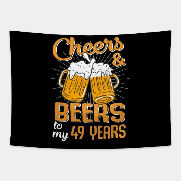 Cheers And Beers To My 49 Years 49th Birthday Funny Birthday Crew Tapestry by Durhamw Mcraibx