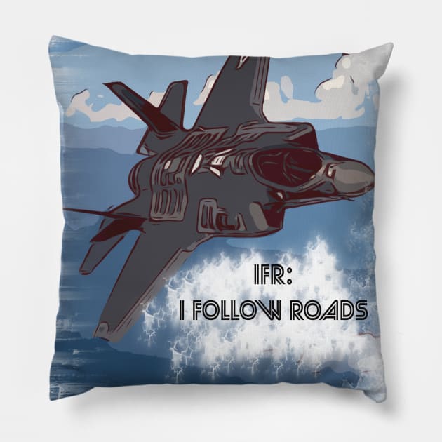 Aviation Jet pilot 'IFR: I Follow Roads' Pillow by FasBytes