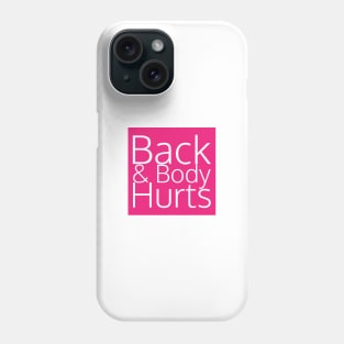 back and body hurts Phone Case