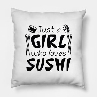 Just A Girl Who Loves Sushi Pillow