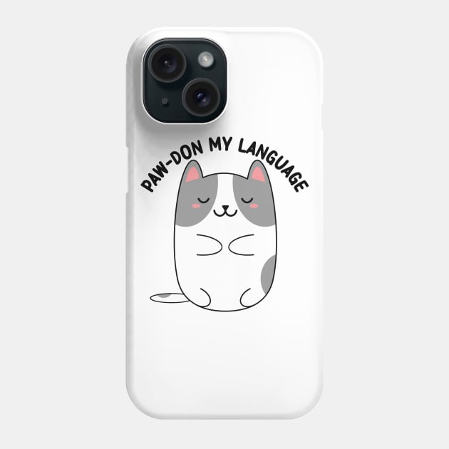 Paw-don my language : kawaii cat pun Phone Case by Mr. Bdj