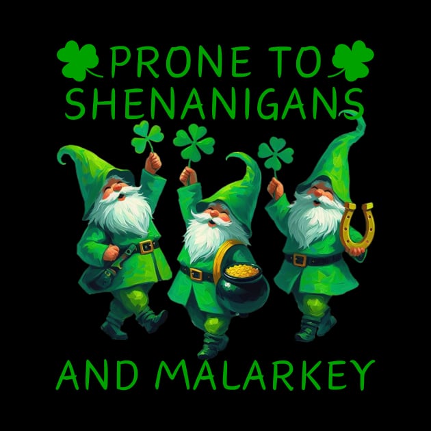 Prone To Shenanigans And Malarkey Saint Patricks Day by JSJ Art