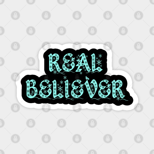 REAL BELIEVER Magnet by FromBerlinGift