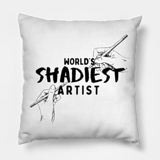 World’s Shadiest Artist Black T-Shirt, Hoodie, Apparel, Mug, Sticker, Gift design Pillow