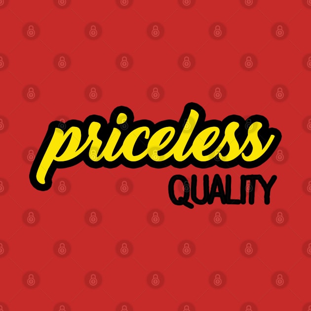 Priceless Quality by ucipasa