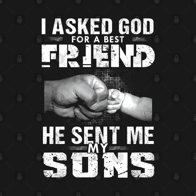 I asked god for a best friend he sent me my son by Dojaja