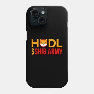 HODL SHIBA INU ARMY Phone Case