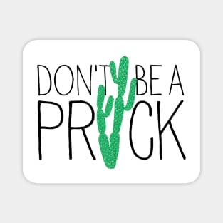 Don't be a prick Magnet