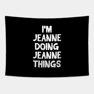 I'm Jeanne doing Jeanne things Tapestry