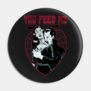 you feed me Pin