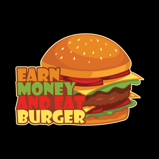 Earn Money And Eat Burger by maxcode