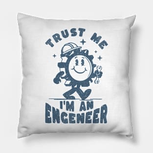 Trust me im an engineer Pillow