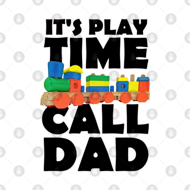 It's Play time Call Dad by PathblazerStudios