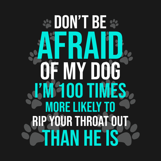 Dont be afraid of my dog by anema