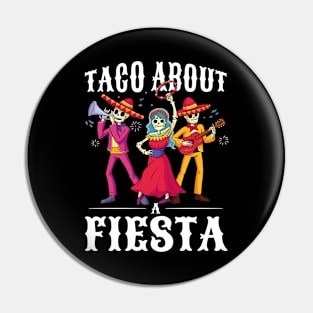 Taco About A Fiesta Pin