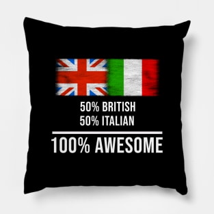 50% British 50% Italian 100% Awesome - Gift for Italian Heritage From Italy Pillow