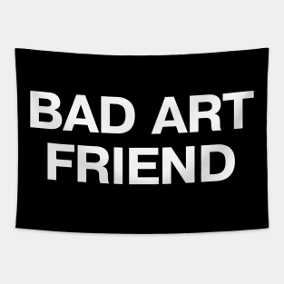 BAD ART FRIEND Tapestry