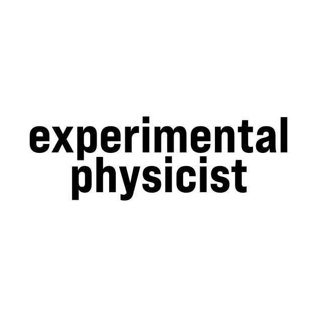 Experimental Physicist by ElizAlahverdianDesigns