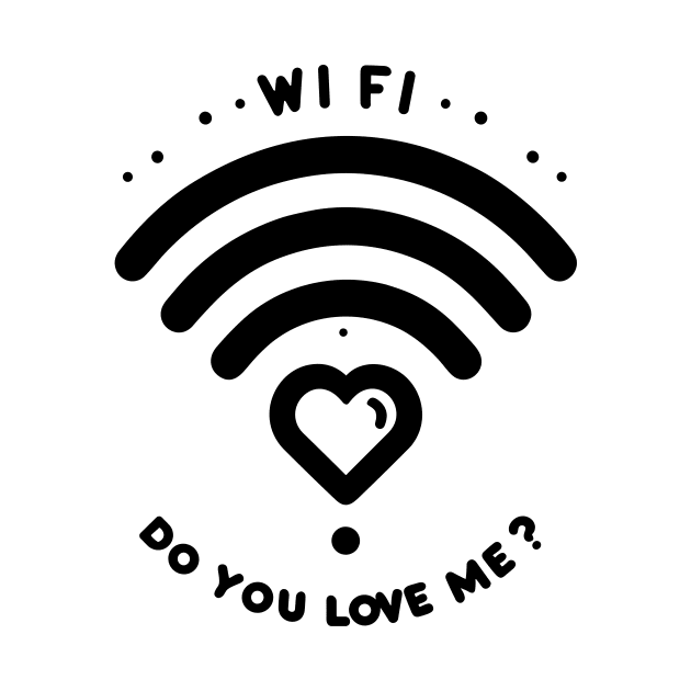 WIFI Do You Love Me? by Francois Ringuette