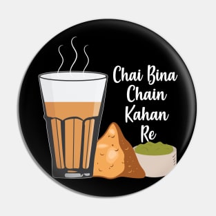 Chai Bina Chain Kahan Hindi Quote Tea Glass Samosa Chutney Pin