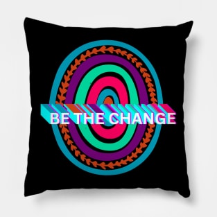 Be the change Pillow