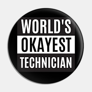 World's Okayest Technician - Technician Pin