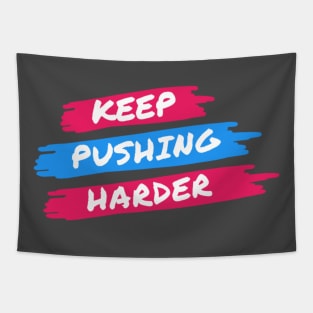 KEEP PUSHING HARDER Tapestry