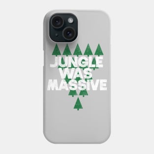 Jungle was massive Phone Case