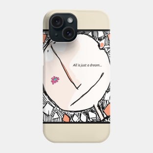 Everything is Just a Dream Phone Case