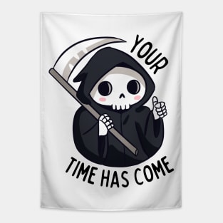 Your time has come funny grim reaper pun Tapestry