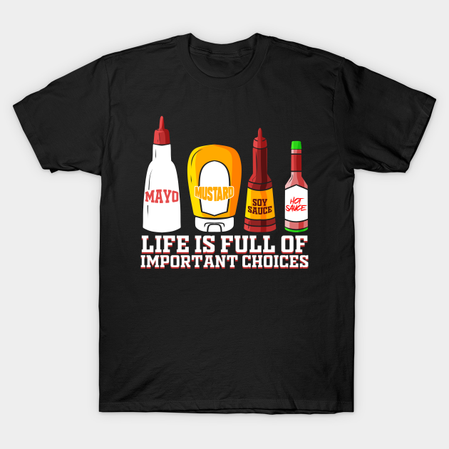 Discover Barbeque Important Choices Grilling Condiments BBQ - Condiments - T-Shirt