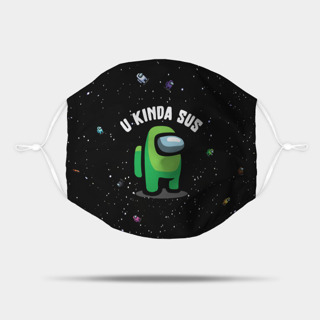 You Kinda Sus Among Us Lime Crewmate Kinda Sus Mask Teepublic