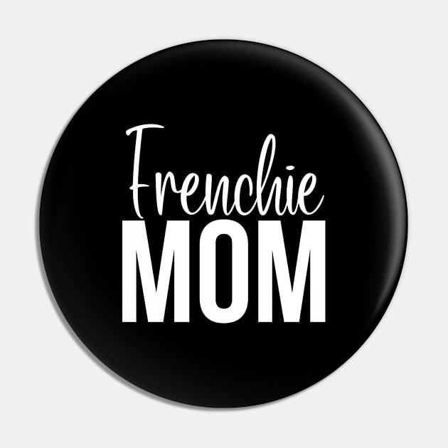 Frenchie Mom Pin by HobbyAndArt