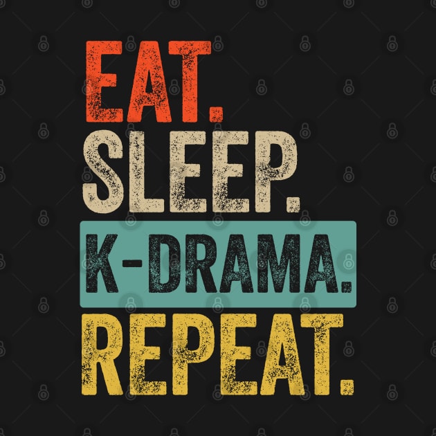 Eat sleep k drama repeat retro vintage by Lyume