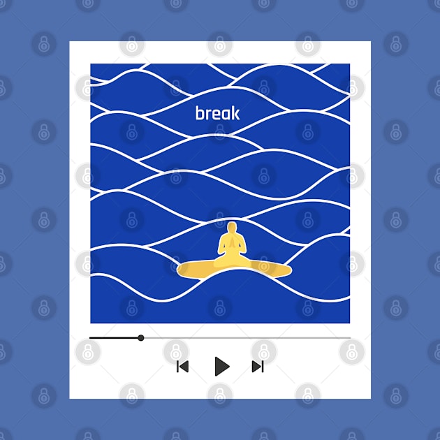 18 - Break - "YOUR PLAYLIST" COLLECTION by Lina shibumi