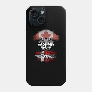 Canadian Grown With Danish Roots - Gift for Danish With Roots From Denmark Phone Case