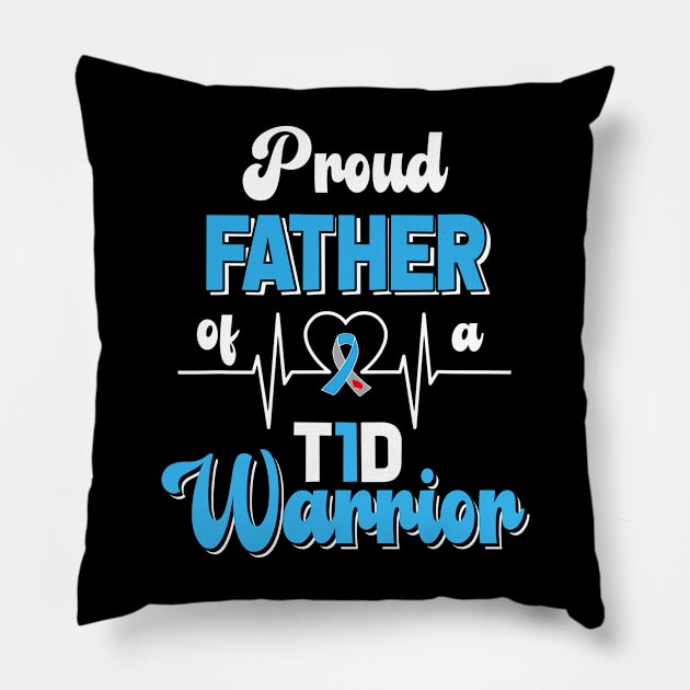 Mens Proud Father Of A T1D Warrior Diabetic Diabetes Awareness Pillow by mateobarkley67