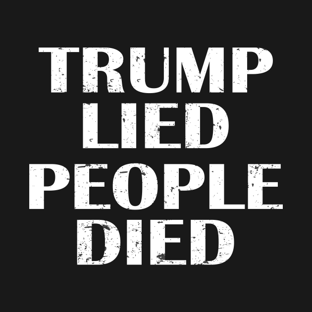 Trump Lied People Died USA by Netcam