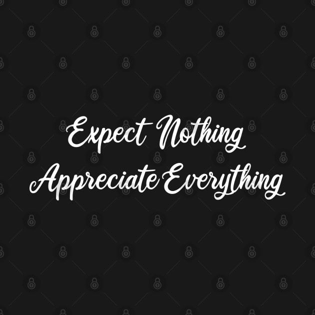 expect nothing appreciate everything by mdr design