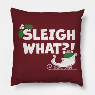 Sleigh What?! Christmas Cartoon Pillow