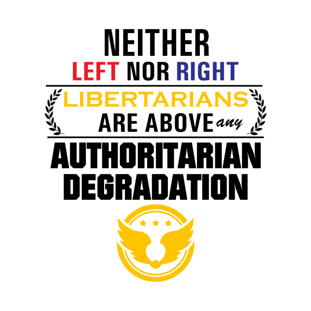 Libertarianism Above Any Degradation by Karchevski